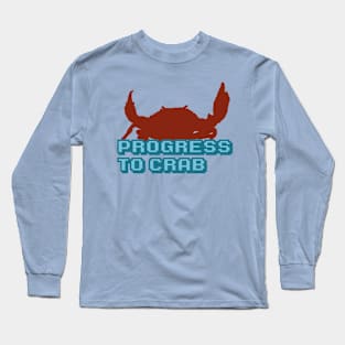 Progress to Crab Long Sleeve T-Shirt